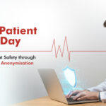 World Patient Safety Day 2024: Enhancing Patient Safety through Automated Data Anonymisation ​